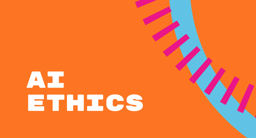 AI Ethics on a bright orange background with blue and pink decorative elements